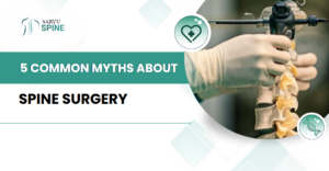 5 Common Myths About Spine Surgery