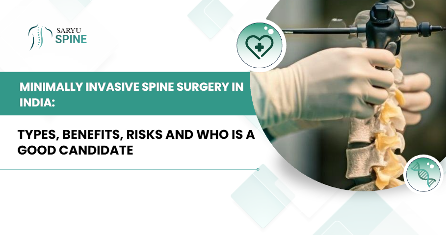 Minimally Invasive Spine Surgery in India: Types, Benefits, Risks and Who Is a Good Candidate